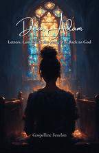 Dear Adam: Letters, Laments & the Long Way Home